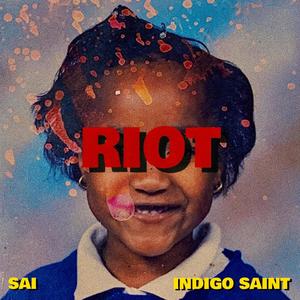 RIOT (feat. Indigo Saint) (Explicit)