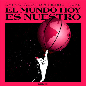 El Mundo Hoy Es Nuestro (Explicit)