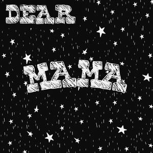 Dear Mama (feat. Navincii)