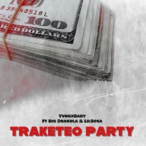 Traketeo Party (feat. Big Drakula & Lil Sosa) [Explicit]