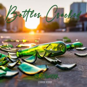 Bottles Cracked (Explicit)