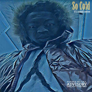 So Cold (feat. Hardliquor) (Explicit)