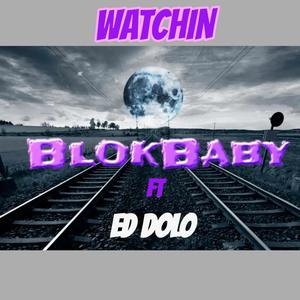 Watching (feat. Ed dolo & Blockbaby) [Explicit]