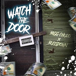 Watch the Door (feat. Bigg Chulo)