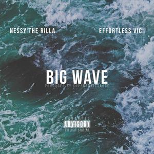 Big Wave (feat. Effortless Vic) (Explicit)