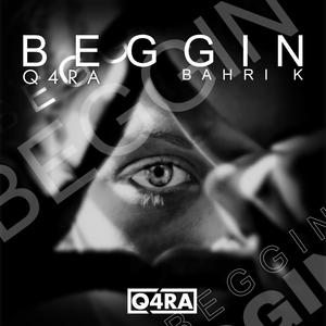 Beggin (feat. Bahri K & Zane Frequency) [Explicit]