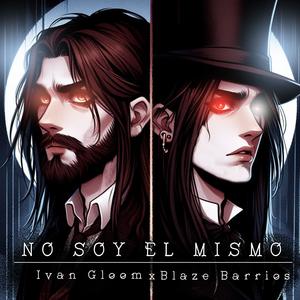 No soy el mismo (feat. Iván Gloom) (Explicit)