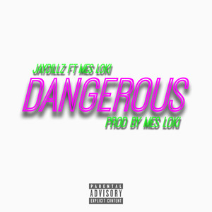 Dangerous (feat. Mes Loki) [Explicit]