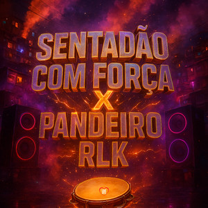 Sentadão Com Força X Pandeiro Rlk