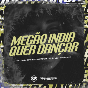 Megão India Quer Dançar (Explicit)