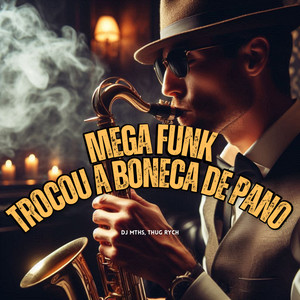 Mega Funk Trocou a Boneca de Pano (Explicit)