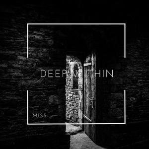 Deep Within