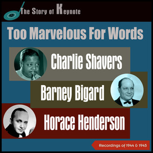 Too Marvelous for Words (The Story of Keynote - Recordings of 1944 & 1945)