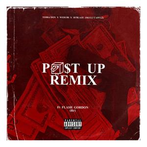 Post Up (Remix) (feat. 1RBLAZE, WEDUBS & FLASH GORDON) [Explicit]