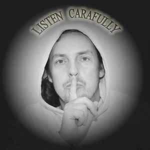 Listen Carafully