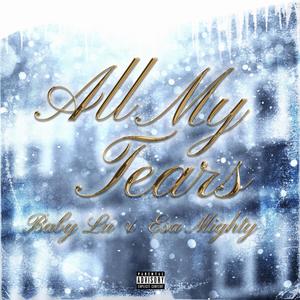 All My Tears (feat. Baby Lu) [Explicit]