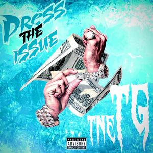 PRESS THE ISSUE (feat. TNE TG) (Explicit)