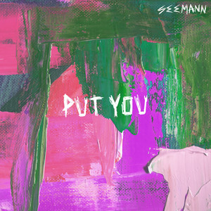 Put You