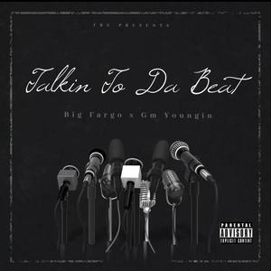 Talkin To Da Beat (feat. Gm Youngin) [Explicit]