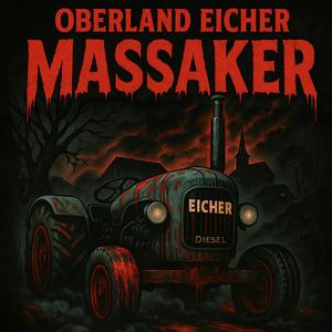 Oberland Eicher Massaker (Explicit)