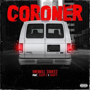 Coroner (feat. Sleepy D & Shady p) (Explicit)