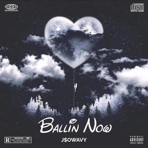 Ballin Now (feat. KJ Run It Up) [Explicit]