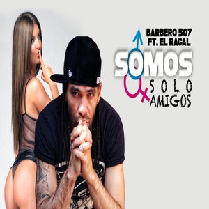 Somos Solo Amigos (feat. El Racal) - Single