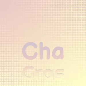 Cha Gras