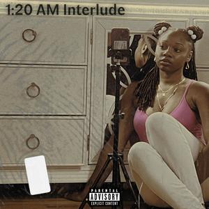 1:20 AM Interlude (Explicit)