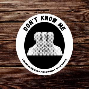 don't know me (feat. Eve Vino)