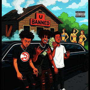 U Banned (Explicit)