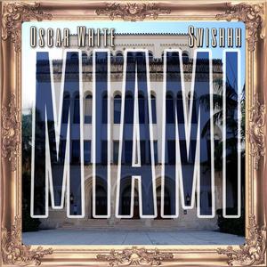 Miami (feat. Swishhh) [Explicit]