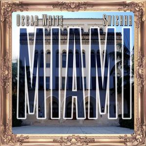 Miami(feat. Swishhh) (Explicit)