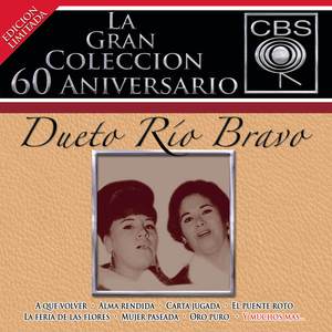 La Gran Coleccion Del 60 Anivesario CBS - Dueto Rio Bravo