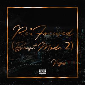 Re:Focused(Beast Mode 2) (Explicit)