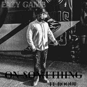 On Something (feat. Roque Thekickitmastah) [Explicit]