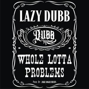 Whole Lotta Problems