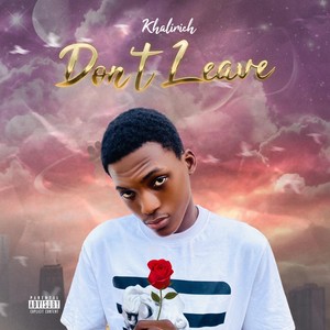 Don't Leave (Explicit)