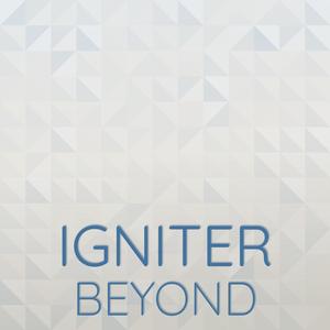 Igniter Beyond