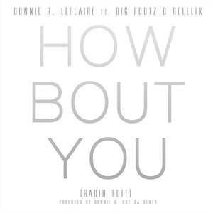 How Bout You (Radio Edit) [feat. Big Footz & Rellik]