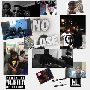 No Lose (feat. Don Akantibo & Priddy Rich 97) [Explicit]