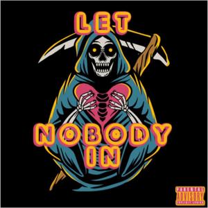 Let Nobody In(feat. Rey The First) (Explicit)