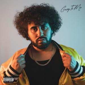 Crazy To Me (Explicit)