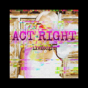 Act Right (Explicit)