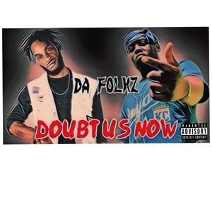 Doubt Us Now (Explicit)