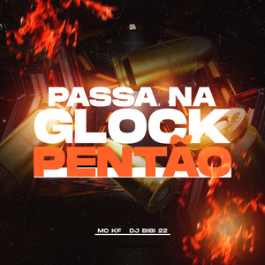 Passa Na Glock Pentão (Explicit)