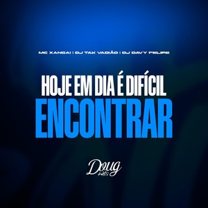 Hoje em Dia é Difícil Encontrar (Explicit)