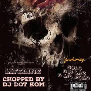 Lifeline Chopped By DJ DOT KOM (Explicit)