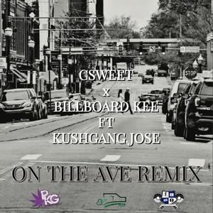 On The Ave (feat. Billboard Kee & Kushgang Jose) [Remix] [Explicit]