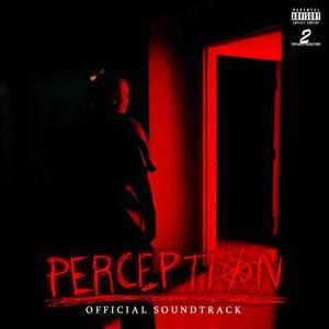 PERCEPTION (Official Short Film Soundtrack) [Explicit]